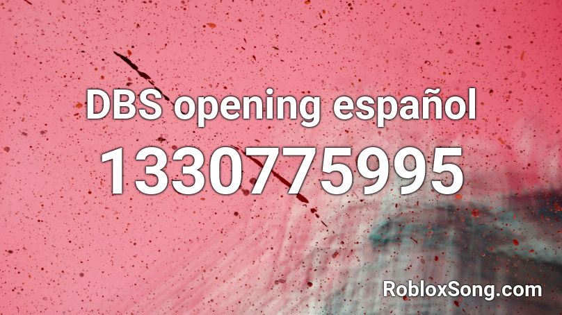 DBS opening español Roblox ID