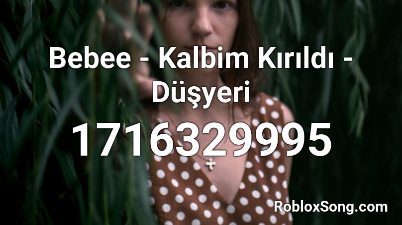 Bebe Şarkısı Roblox ID