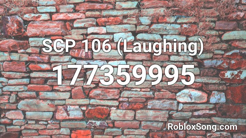 SCP 106 (Laughing) Roblox ID