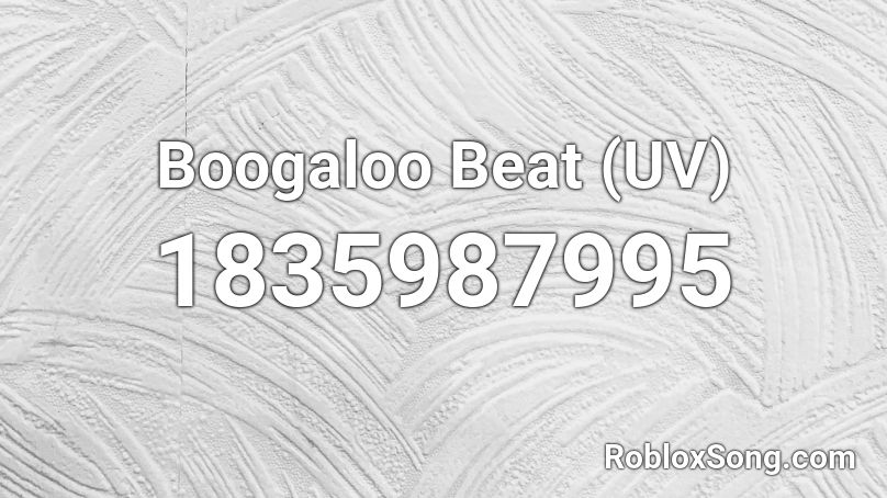 Boogaloo Beat (UV) Roblox ID