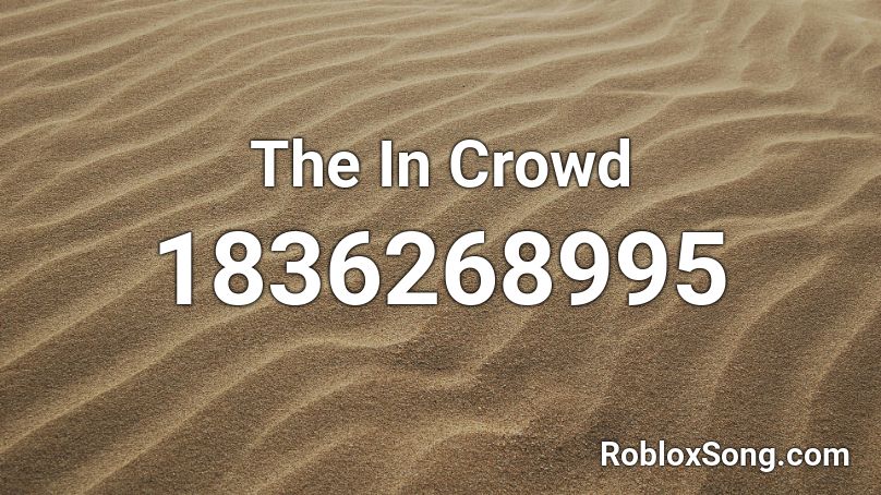 The In Crowd Roblox ID