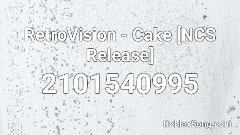 RetroVision - Cake [NCS Release] Roblox ID