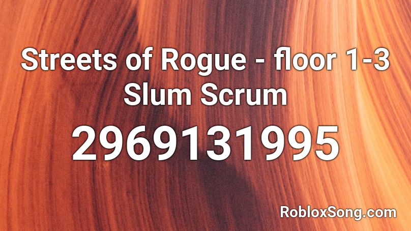 Streets of Rogue - floor 1-3 Slum Scrum Roblox ID