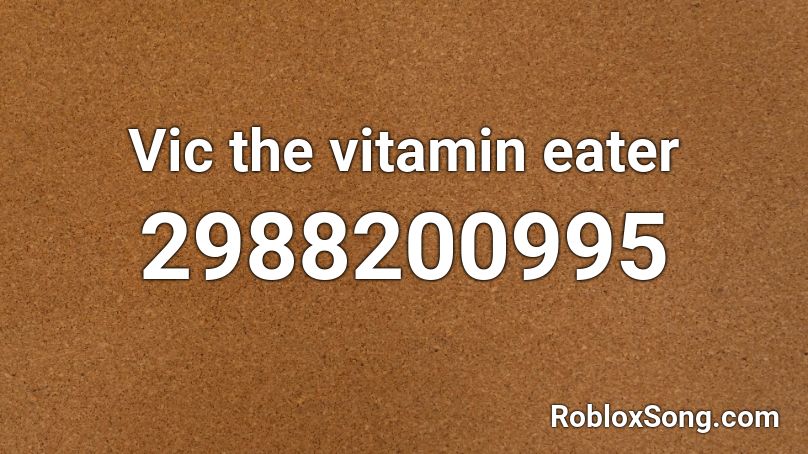 Vic the vitamin eater Roblox ID