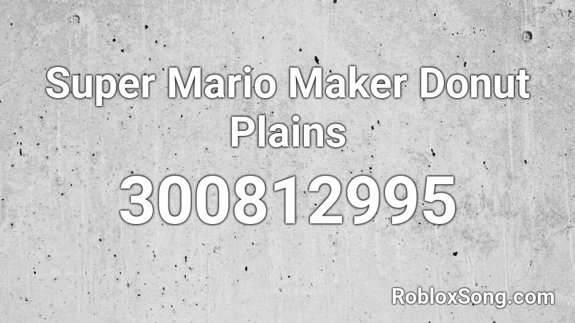 Super Mario Maker Donut Plains Roblox ID