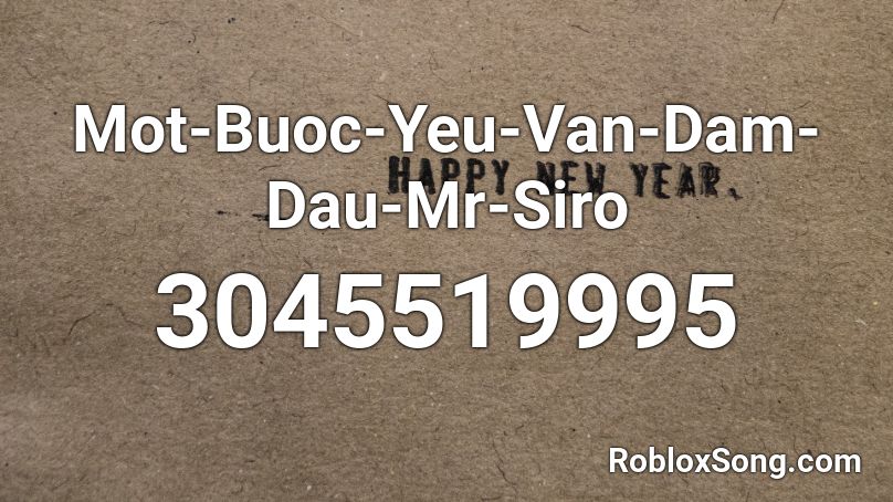 Mot-Buoc-Yeu-Van-Dam-Dau-Mr-Siro Roblox ID