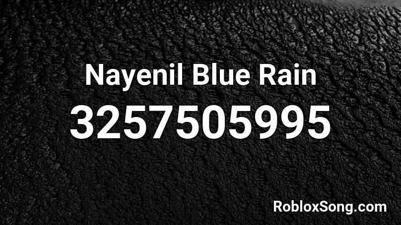Nayenil Blue Rain Roblox ID