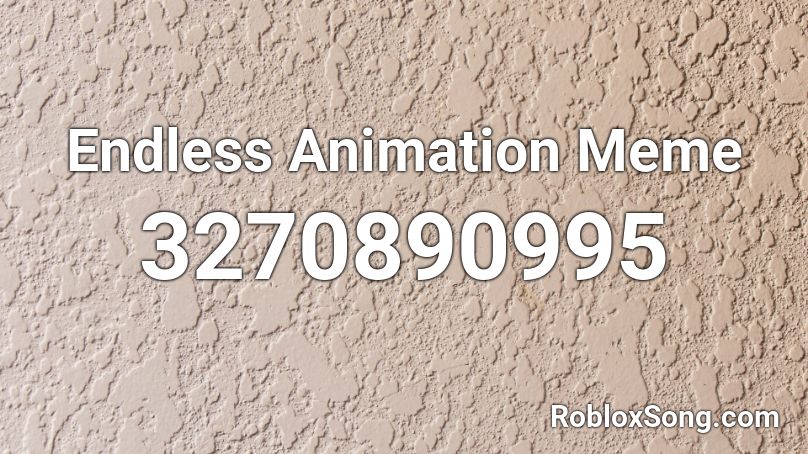 Endless Animation Meme Roblox Id Roblox Music Codes - roblox animations ids