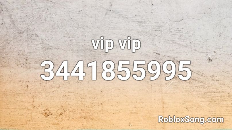 vip vip Roblox ID - Roblox music codes