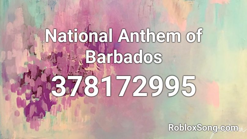 National Anthem of Barbados Roblox ID