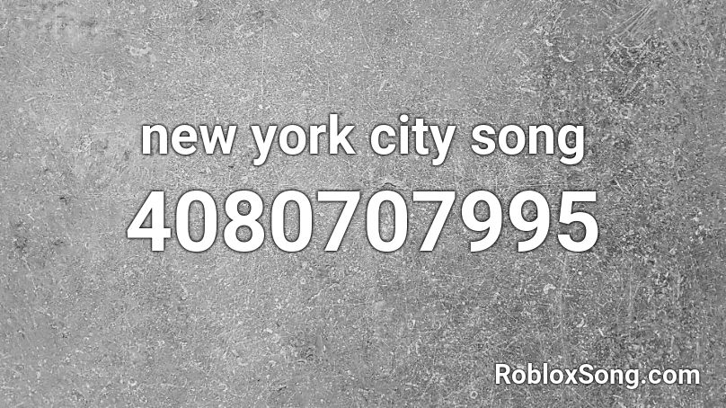 new york city song Roblox ID