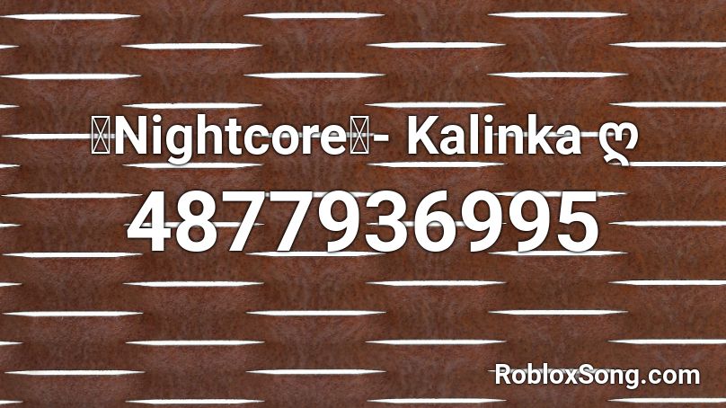 Nightcore Kalinka ღ Roblox Id Roblox Music Codes - kalinka roblox id