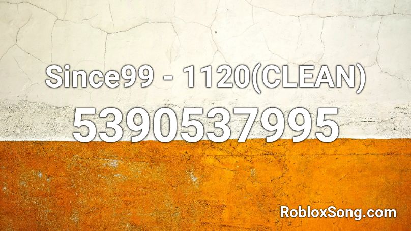 Since99 - 1120(CLEAN) Roblox ID