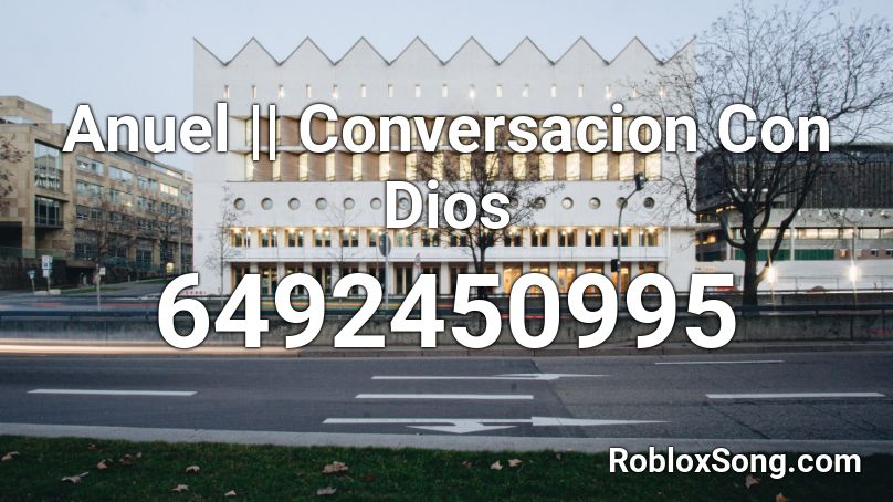 Anuel || Conversacion Con Dios Roblox ID