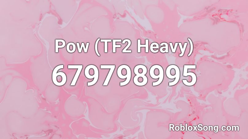 Pow (TF2 Heavy) Roblox ID