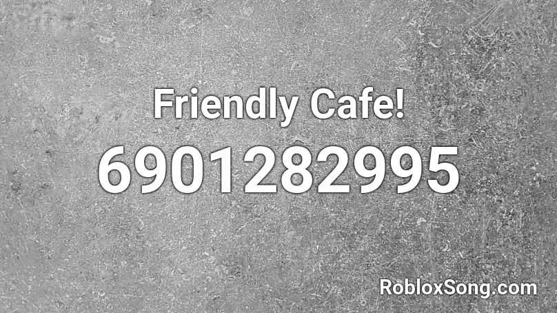 Friendly Cafe! Roblox ID