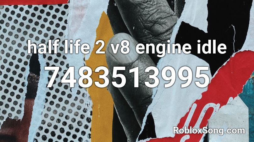 half life 2 v8 engine idle Roblox ID