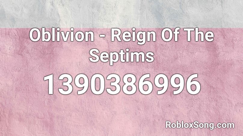Oblivion - Reign Of The Septims Roblox ID