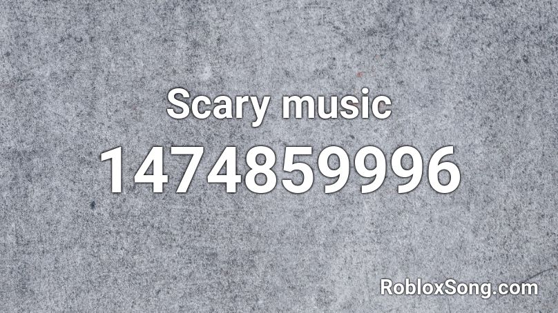 roblox scary music id