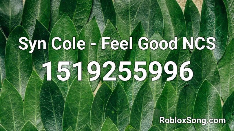 Syn Cole - Feel Good NCS Roblox ID
