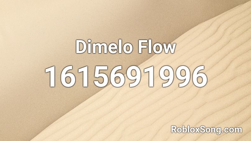 Dimelo Flow Roblox Id Roblox Music Codes - te bote roblox id