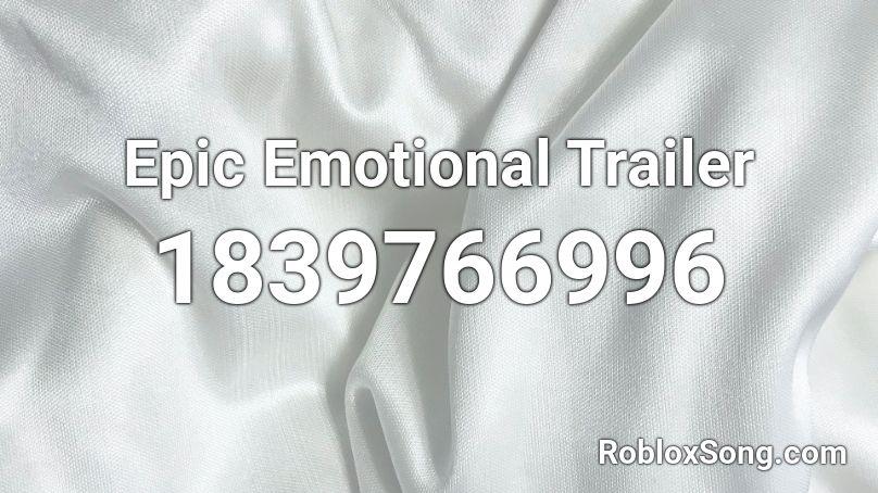 Epic Emotional Trailer Roblox ID