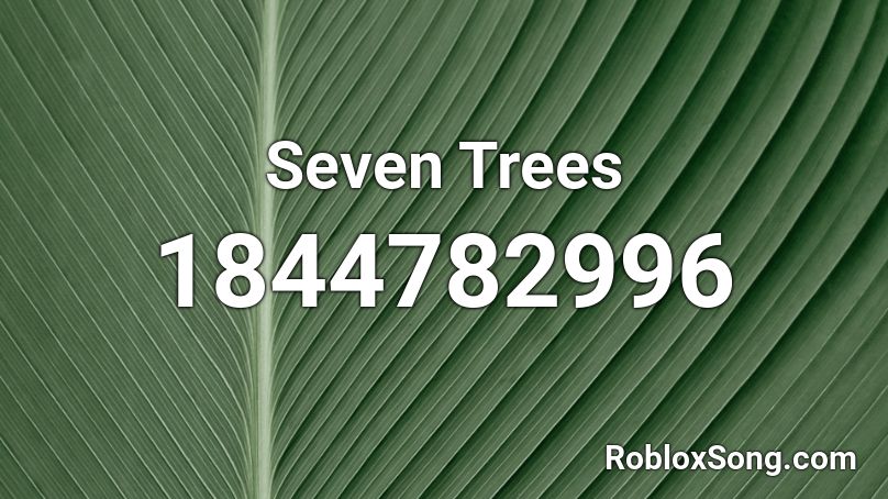Seven Trees Roblox ID