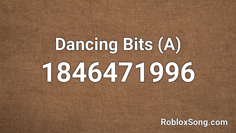 Dancing Bits (A) Roblox ID