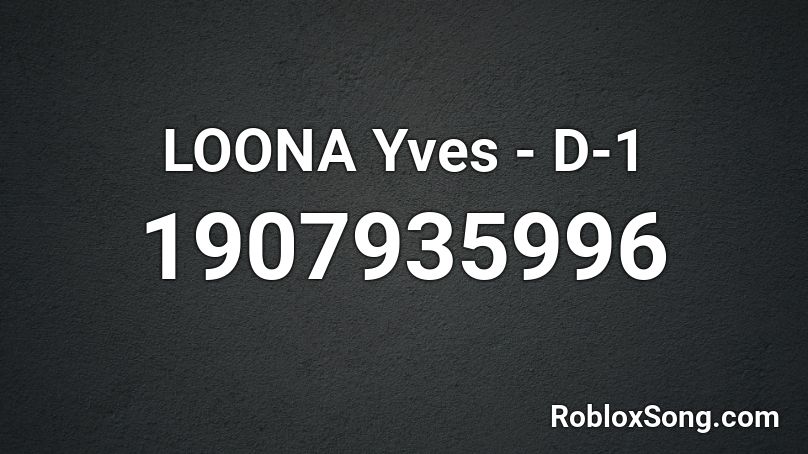 LOONA Yves - D-1  Roblox ID