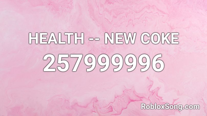 HEALTH -- NEW COKE  Roblox ID