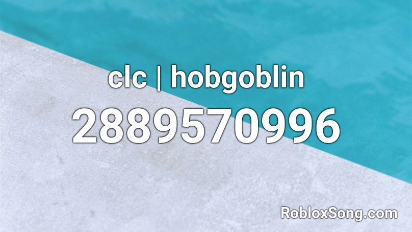 clc | hobgoblin Roblox ID