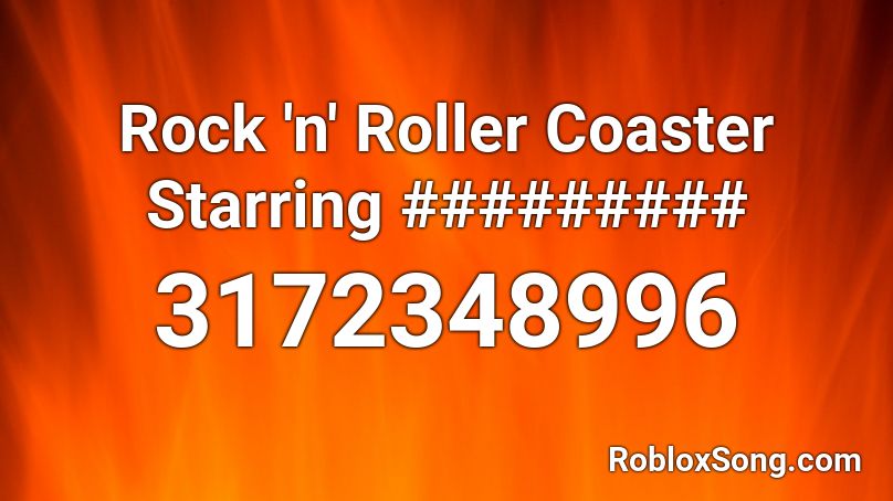 Rock 'n' Roller Coaster Starring ######### Roblox ID