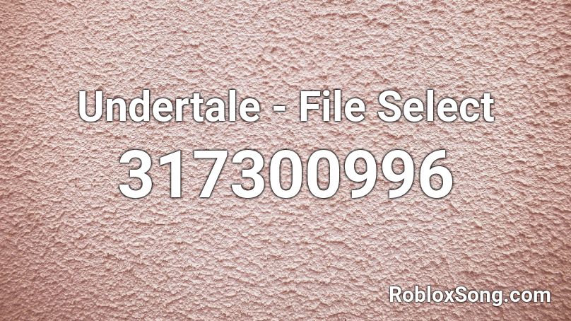 Undertale - File Select Roblox ID