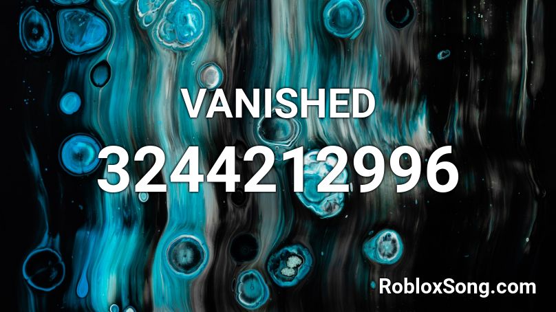 VANISHED Roblox ID