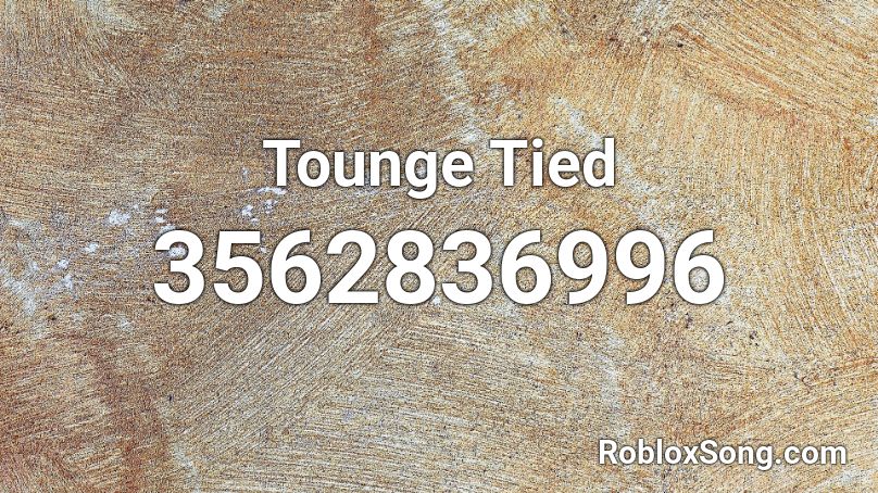 Tounge Tied Roblox ID