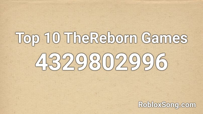 Top 10 TheReborn Games Roblox ID
