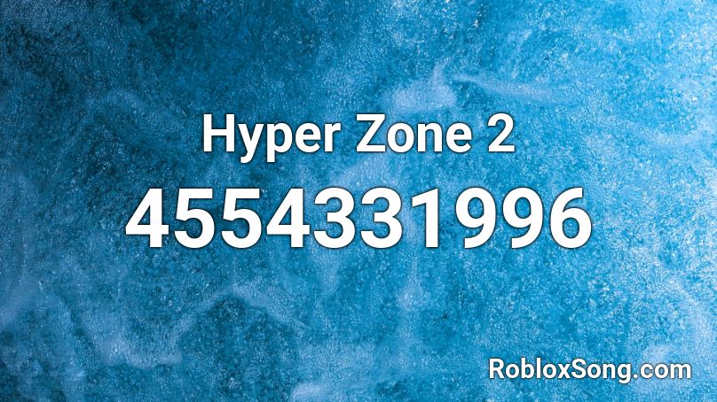 Hyper Zone 2 Roblox ID