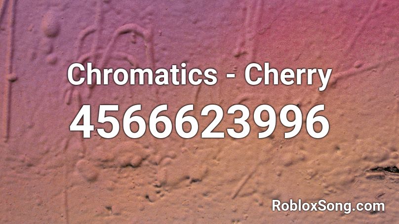 Chromatics - Cherry Roblox ID