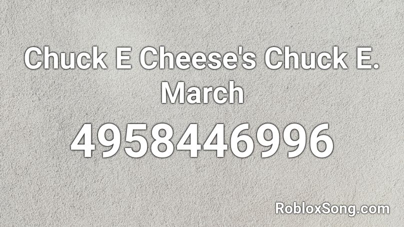 Chuck E Cheese's Chuck E. March Roblox ID