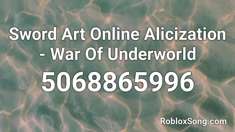 Sword Art Online Alicization - War Of Underworld Roblox ID