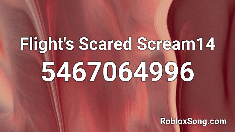 Flight's Scared Scream14 Roblox ID