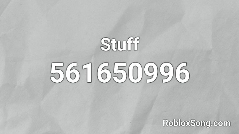 Stuff Roblox ID