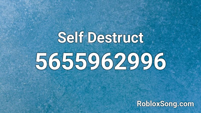 Self Destruct Roblox ID