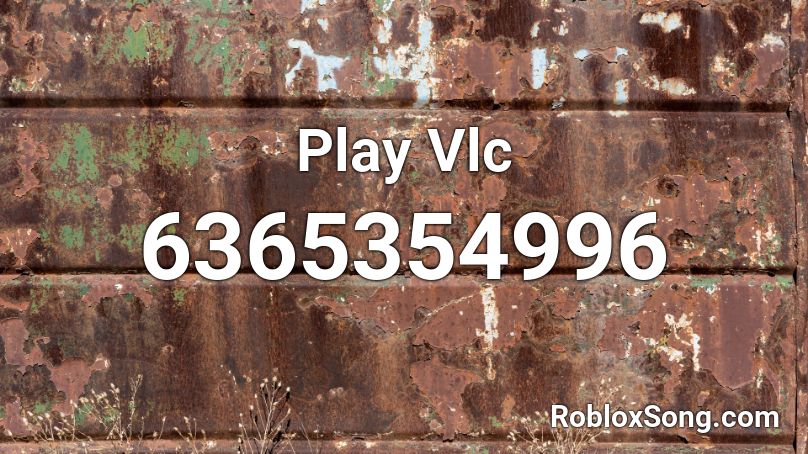 Play Vlc Roblox ID