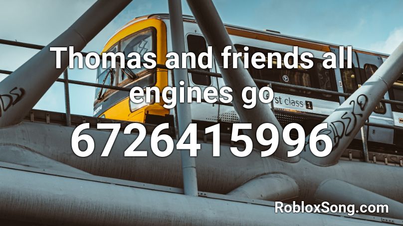 Thomas and friends all engines go Roblox ID