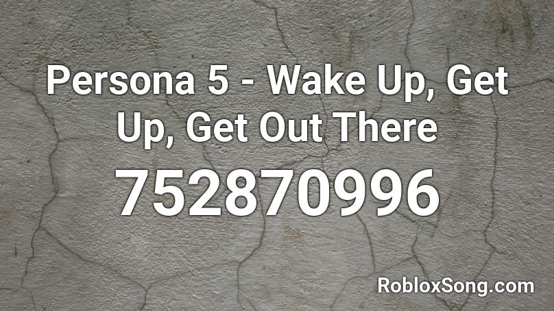 Persona 5 Wake Up Get Up Get Out There Roblox Id Roblox Music Codes - intro by nf roblox id