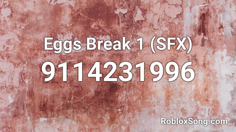 Eggs Break 1 (SFX) Roblox ID