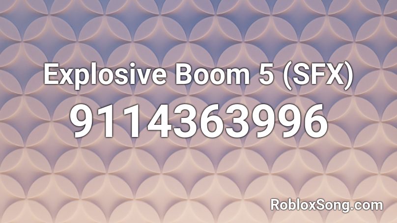 Explosive Boom 5 (SFX) Roblox ID