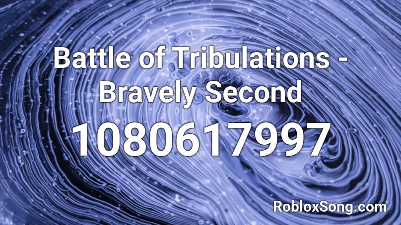 Battle of Tribulations - Bravely Second Roblox ID