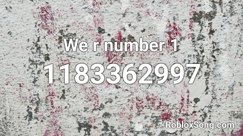 We r number 1 Roblox ID